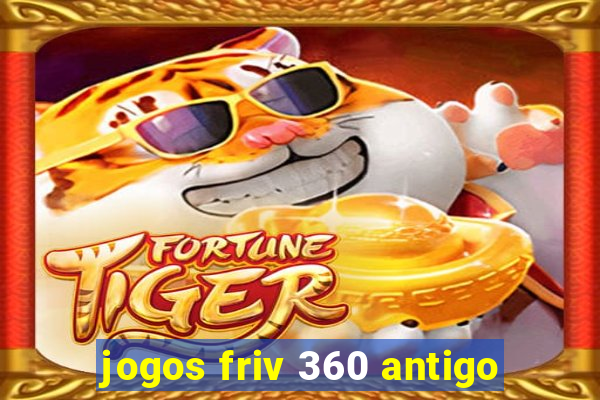 jogos friv 360 antigo